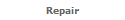 Repair